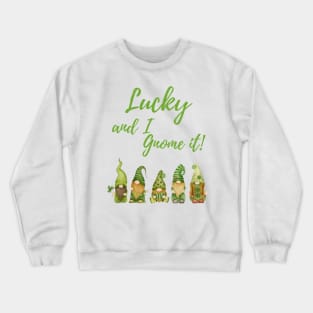 Lucky and I Gnome It Crewneck Sweatshirt